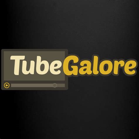 tubegalorw|TubeGalore